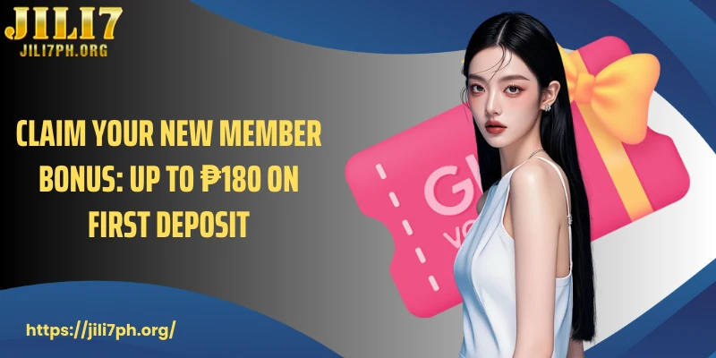 Claim your new member bonus: Up to ₱180 on first deposit