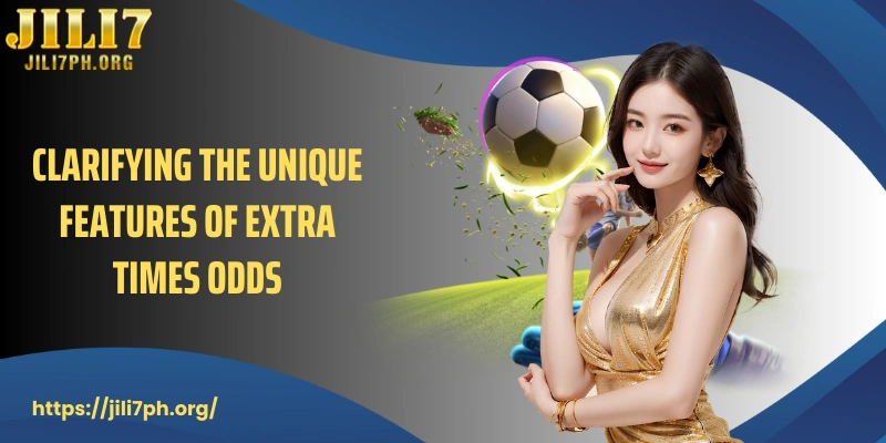 Clarifying the unique features of extra times odds