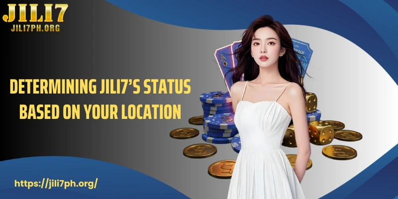 Determining JILI7’s status based on your location