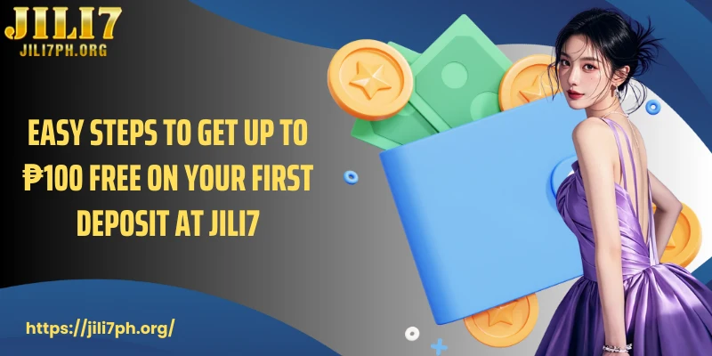 Easy steps to get up to ₱100 free on your first deposit at JILI7