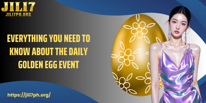 Everything you need to know about the daily golden egg event