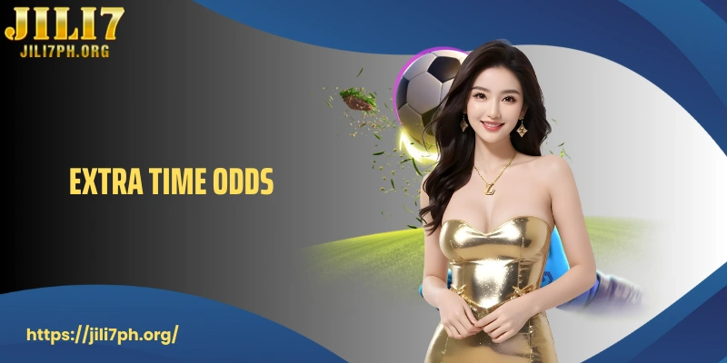 Understanding Extra Time Odds And Their Impact On Betting
