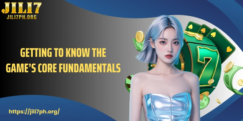 Getting to know the game’s core fundamentals