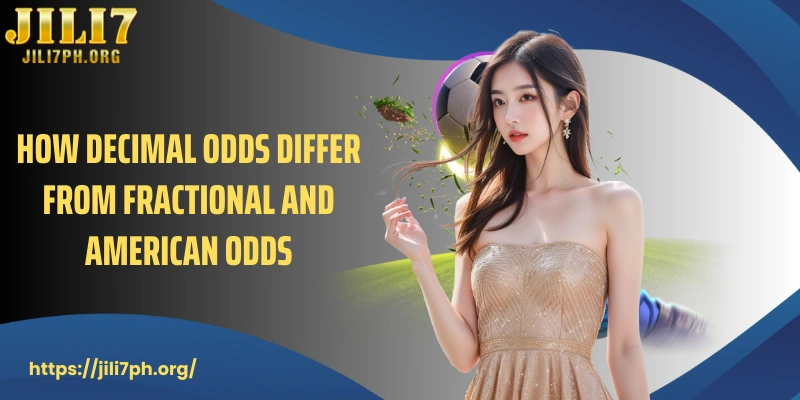 How decimal odds differ from fractional and American odds