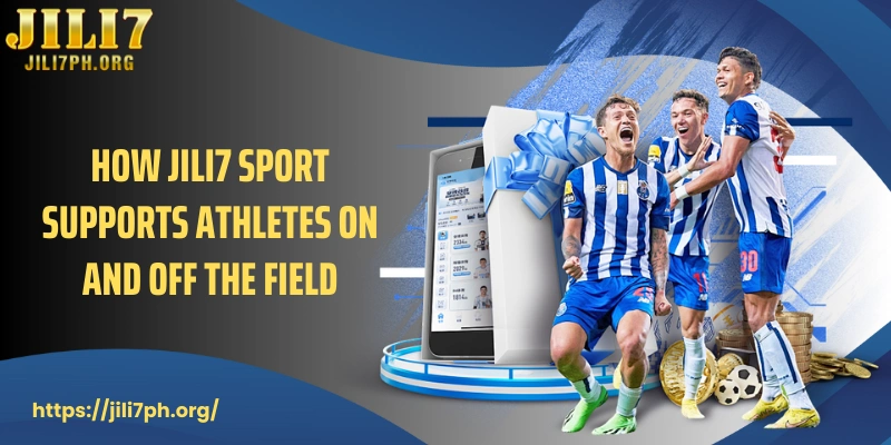 How jili7 sport supports athletes on and off the field