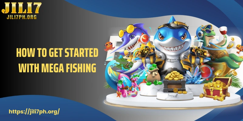 How to get started with Mega Fishing