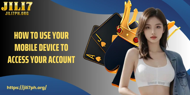 How to use your mobile device to access your account