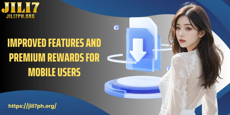 Improved features and premium rewards for mobile users