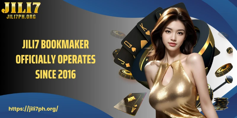 JILI7 bookmaker officially operates since 2016