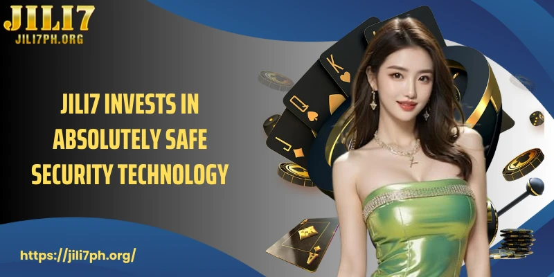 JILI7 invests in absolutely safe security technology