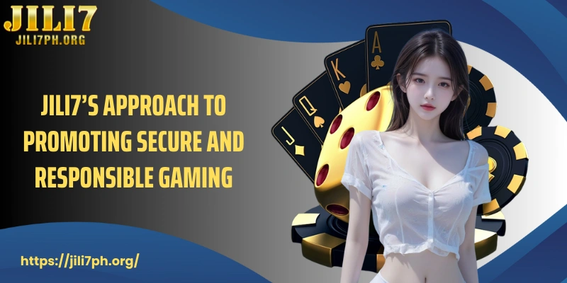 JILI7’s approach to promoting secure and responsible gaming