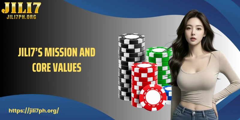 JILI7’s mission and core values