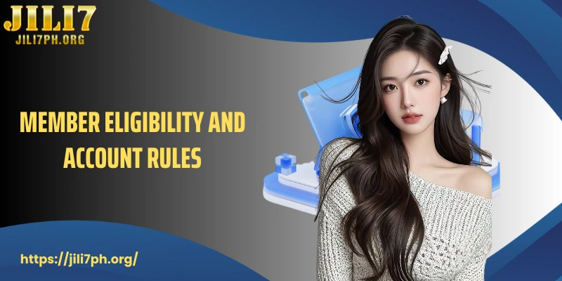 Member eligibility and account rules