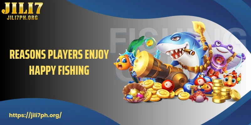 Reasons players enjoy Happy Fishing