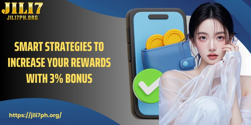 Smart strategies to increase your rewards with 3% bonus