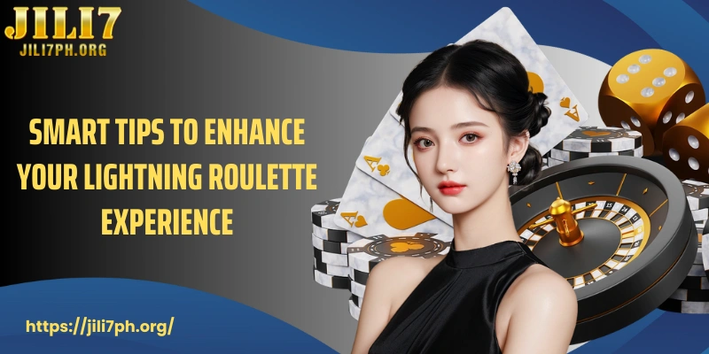Smart tips to enhance your Lightning Roulette experience