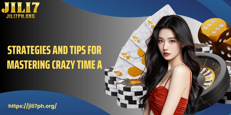 Strategies and tips for mastering Crazy Time A