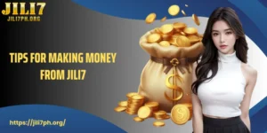 Best Tips For Making Money From JILI7 That Work