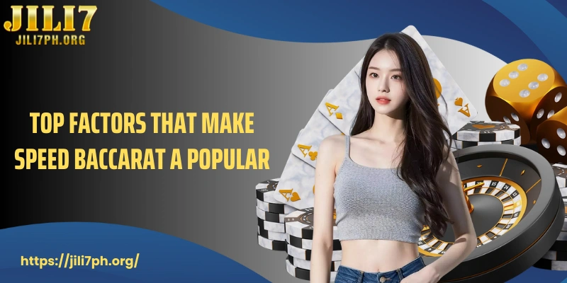 Top factors that make Speed Baccarat A popular