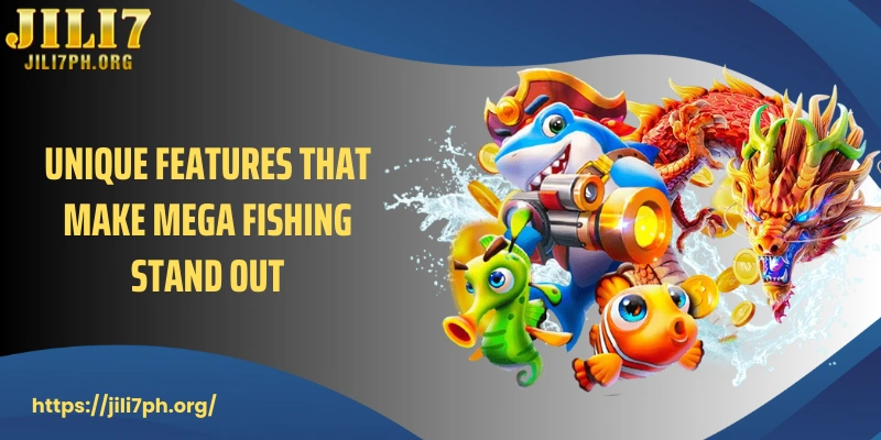 Unique features that make Mega Fishing stand out