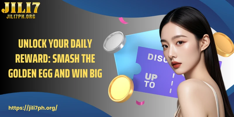 Unlock your daily reward: Smash the golden egg and win big