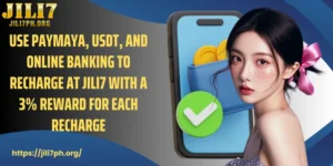 Use Paymaya, USDT, and online banking to recharge at JILI7 with a 3% reward for each recharge