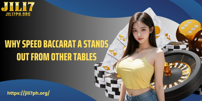 Why Speed Baccarat A stands out from other tables