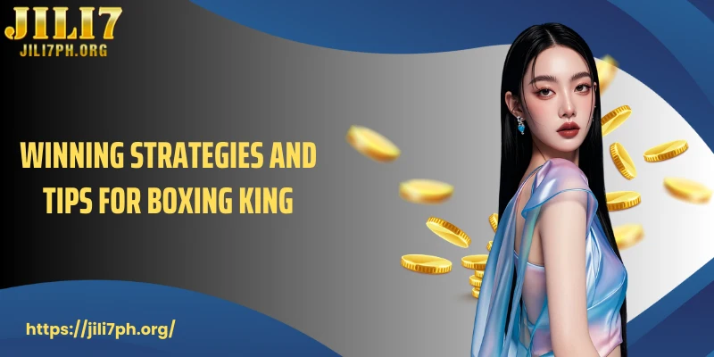 Winning strategies and tips for Boxing King