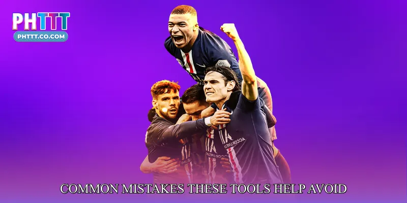 Common Mistakes These Tools Help Avoid