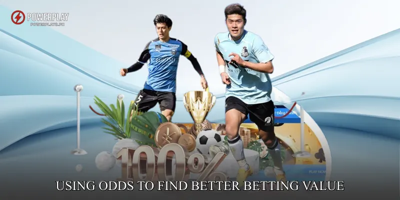 Using Odds to Find Better Betting Value