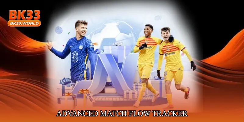 Advanced Match Flow Tracker