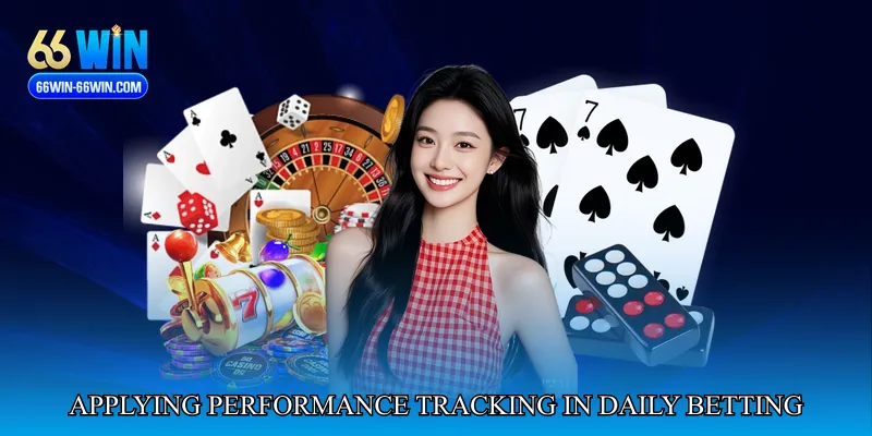 Applying Performance Tracking in Daily Betting Practice