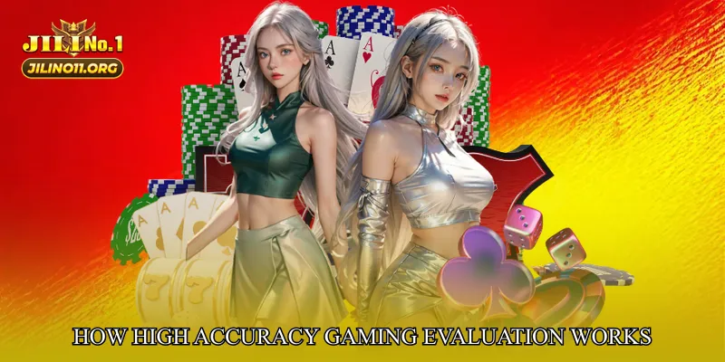 How High Accuracy Gaming Evaluation Works