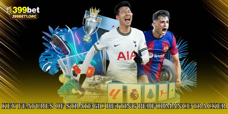 Key Features of Strategic Betting Performance Tracker