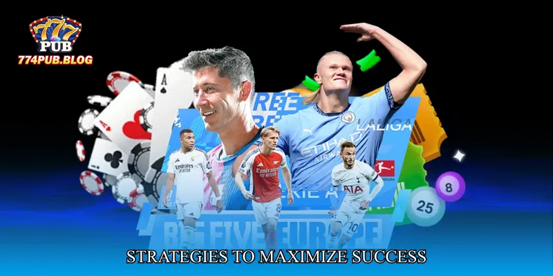 Strategies to Maximize Success