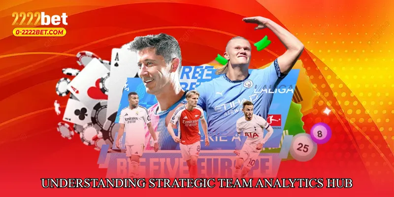Understanding Strategic Team Analytics Hub