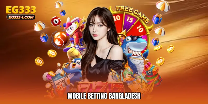 Mobile betting Bangladesh
