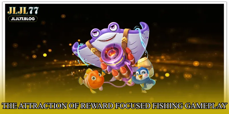The attraction of reward focused fishing gameplay