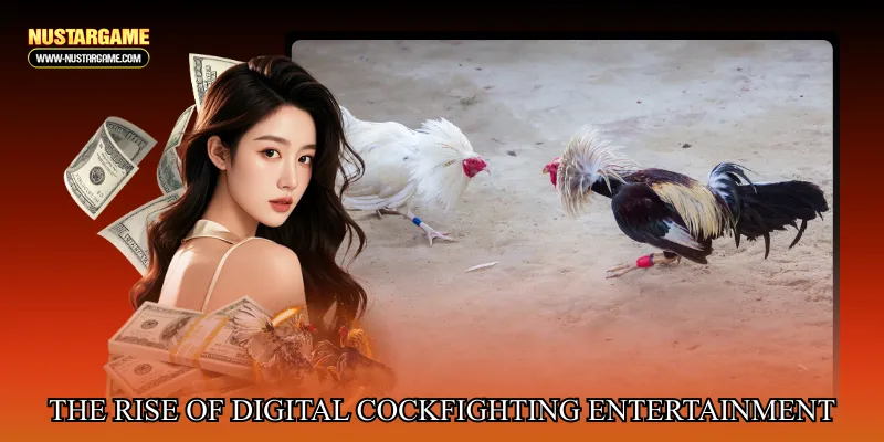 The rise of digital cockfighting entertainment