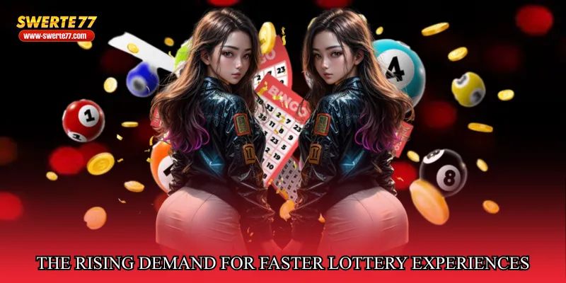 The Rising Demand for Faster Lottery Experiences