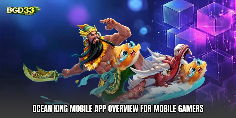 Ocean King mobile app overview for mobile gamers