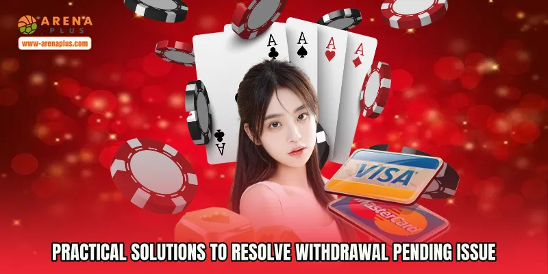 Practical Solutions to Resolve Withdrawal Pending Issue