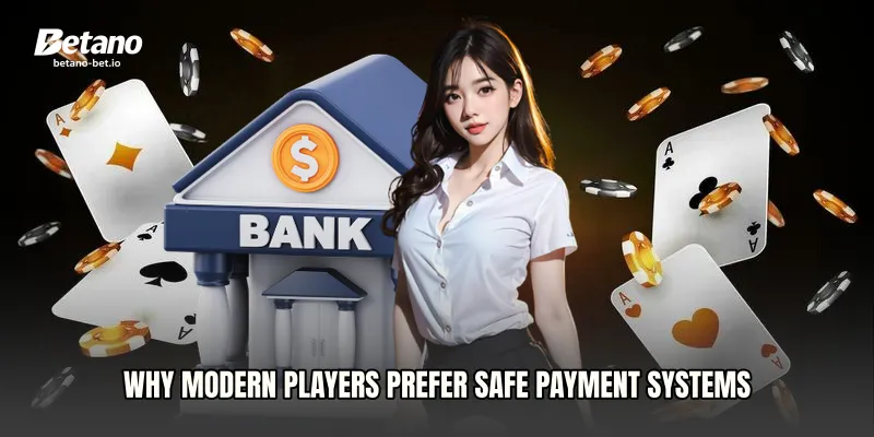 Why Modern Players Prefer Safe Payment Systems