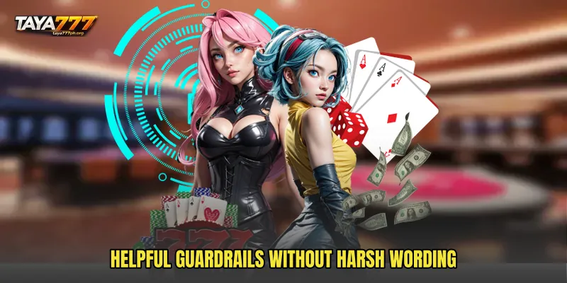 Helpful guardrails without harsh wording
